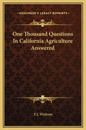 One Thousand Questions in California Agriculture Answered