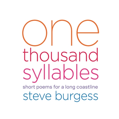 One Thousand Syllables: Short Poems for a Long Coastline - Burgess, Steve, and Hoffman, Irene (Producer)