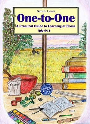 One-to-one: A Practical Guide to Learning at Home Age 0-11 - Lewis, Gareth, and Lewis, Lin