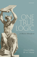 One True Logic: A Monist Manifesto