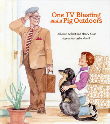 One TV Blasting and a Pig Outdoors - Abbott, Deborah, and Kisor, Henry