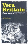 One Voice: Pacifist Writings from the Second World War - Brittain, Vera, and Williams, Shirley (Foreword by), and Bennett, Y Aleksandra (Introduction by)