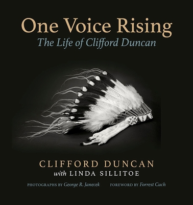 One Voice Rising: The Life of Clifford Duncan - Duncan, Clifford, and Sillitoe, Linda, and Janecek, George (Photographer)