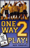 One Way 2 Play!: Game Plan for Athletes