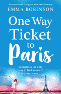 One Way Ticket to Paris: An Emotional, Feel-Good Romantic Comedy