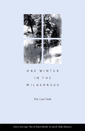 One Winter in the Wilderness - Peek, Pat Cary