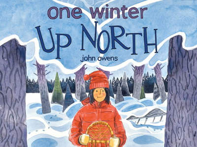 One Winter Up North - Owens, John