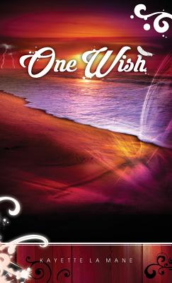 One Wish: Rising Sun Saga book 1 - La Mane, Kayette