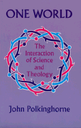 One World: The Interraction of Science and Theology