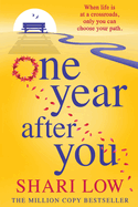 One Year After You: The unforgettable, heartfelt read from Shari Low