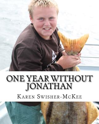 One Year Without Jonathan: a journey through grief and healing - Swisher-McKee, Karen L