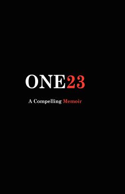 One23: A Compelling Memior - Gordon, Rahfeal, and Hastings, Rob (Editor), and Ivery, Michael (Designer)