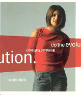 Oneighty Devotional: Do the Evolution - Bartel, Blaine
