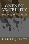 Oneness vs. Trinity: Debating the Godhead