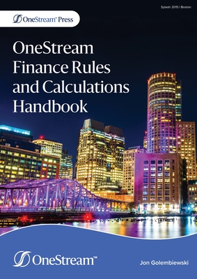 OneStream Finance Rules and Calculations Handbook - Golembiewski, Jon