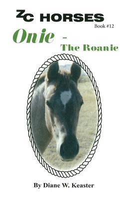 Onie-The Roanie - Keaster, Diane W