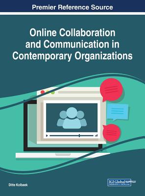 Online Collaboration and Communication in Contemporary Organizations - Kolbaek, Ditte (Editor)