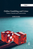 Online Gambling and Crime: Causes, Controls and Controversies