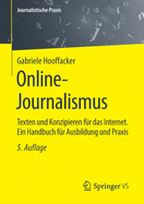 Online-Journalismus: Texten Und Konzipieren Fur Das Internet. Ein Handbuch Fur Ausbildung Und Praxis