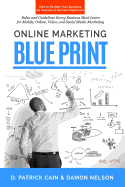 Online Marketing Blueprint: How to Position Your Business for Success in the New Digital Era