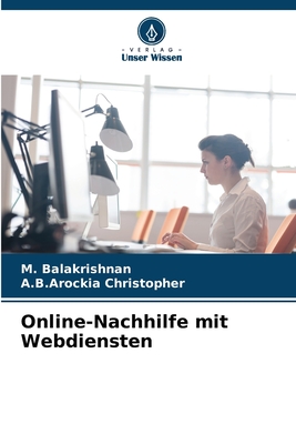 Online-Nachhilfe mit Webdiensten - Balakrishnan, M, and Christopher, A B Arockia