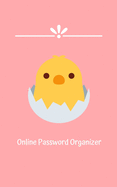 Online Password Organizer: Potable Size 5" x 8", Logbook To Protect Usernames, Internet Websites and Passwords, Password and Username Keeper with Alphabetically organized, Hand Lettering Notebook