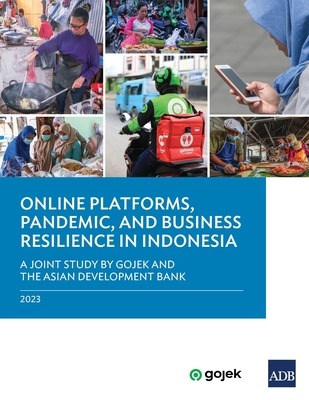 Online Platforms, Pandemic, and Business Resilience in Indonesia: A Joint Study by Gojek and the Asian Development Bank - Asian Development Bank