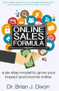Online Sales Formula: a six step model to grow your impact and income online