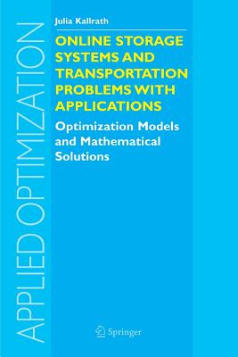 Online Storage Systems and Transportation Problems with Applications: Optimization Models and Mathematical Solutions - Kallrath, Julia