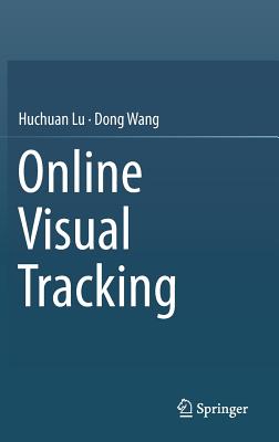 Online Visual Tracking - Lu, Huchuan, and Wang, Dong