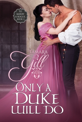 Only a Duke Will Do - Gill, Tamara