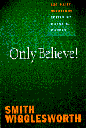 Only Believe!: Selected Inspirational Readings
