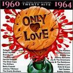 Only Love 1960-1964 - Various Artists