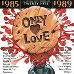 Only Love 1985-1989