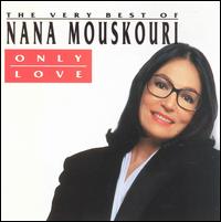 Only Love: The Best of Nana - Nana Mouskouri