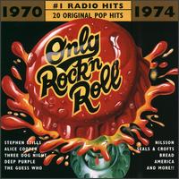 Only Rock 'N Roll 1970-1974: #1 Radio Hits - Various Artists