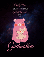Only The Best Friends Get Promoted To Godmother: Godmother Gifts From Godchild - Will You Be My Godmother