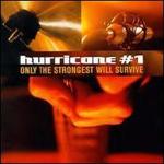 Only the Strongest Will Survive - Hurricane #1