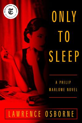 Only to Sleep: A Philip Marlowe Novel - Osborne, Lawrence