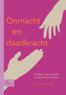 Onmacht En Daadkracht: Omgaan Met Naasten In de Palliatieve Fase