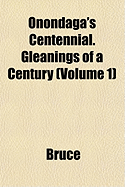 Onondaga's Centennial. Gleanings of a Century; Volume 1