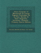 Onori Funerali Al Maresciallo Di Campo Eugenio Stockalper de La Tour, Barone Di Duin: Biografia, Iscrizioni, Orazione