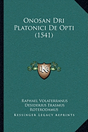 Onosan Dri Platonici De Opti (1541)