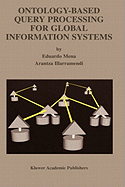 Ontology-Based Query Processing for Global Information Systems - Mena, Eduardo, and Illarramendi, Arantza