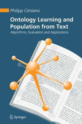 Ontology Learning and Population from Text: Algorithms, Evaluation and Applications - Cimiano, Philipp