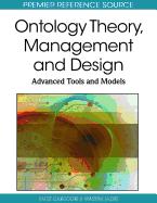 Ontology Theory, Management and Design: Advanced Tools and Models