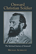 Onward Christian Soldier: The Spiritual Journey of Stonewall