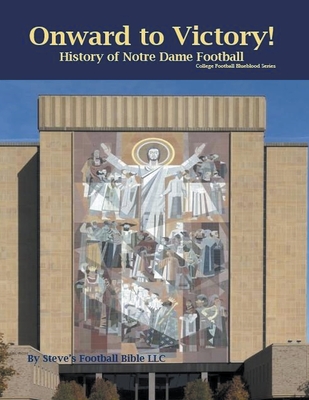 Onward to Victory! History of Notre Dame Fighting Irish Football - Fulton, Steve