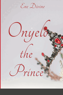 Onyelo: The Prince