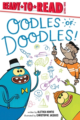 Oodles of Doodles!: Ready-To-Read Level 1 - Kontis, Alethea